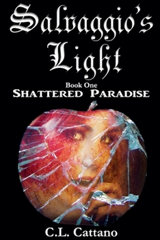 Shattered Paradise - Book #1 of the Salvaggio's Light