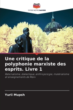 Paperback Une critique de la polyphonie marxiste des esprits. Livre 1 [French] Book