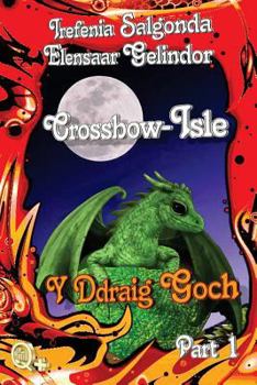 Paperback Crossbow-Isle Y Ddraig Goch - Part 1: Crossbow-Isle volume II Y Ddraig Goch Part 1 Book
