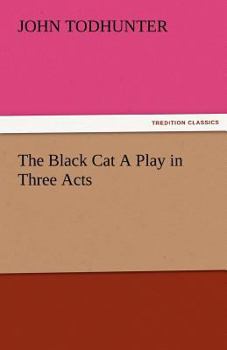 Paperback The Black Cat a Play in Three Acts Book