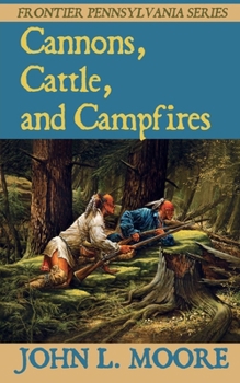 Paperback Cannons, Cattle, and Campfires Book