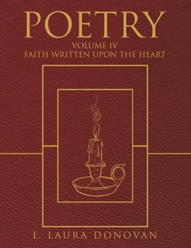Poetry: VOLUME IV Faith Written Upon the Heart