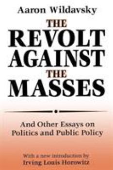 Paperback The Revolt Against the Masses: And Other Essays on Politics and Public Policy Book