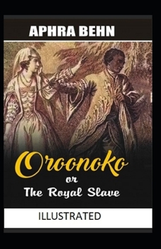 Paperback Oroonoko: or, the Royal Slave Illustrated Book