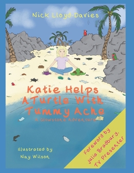 Paperback Katie Helps a Turtle with Tummy Ache: A Glowstone Adventure Book