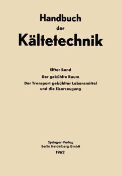 Paperback Der Gekühlte Raum Der Transport Gekühlter Lebensmittel Und Die Eiserzeugung [German] Book