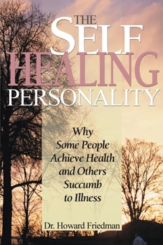 Paperback The Self-Healing Personality: Why Some People Achieve Health and Others Succumb to Illness Book