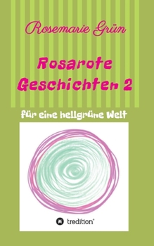 Paperback Rosarote Geschichten 2: f?r eine hellgr?ne Welt [German] Book