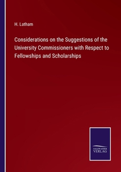 Paperback Considerations on the Suggestions of the University Commissioners with Respect to Fellowships and Scholarships Book