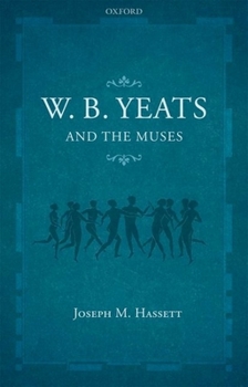 Hardcover W.B. Yeats and the Muses Book