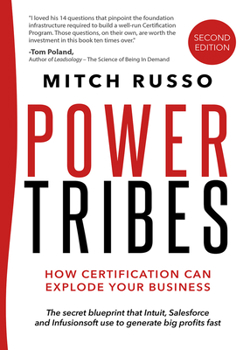 Paperback Power Tribes - How Certification Can Explode Your Business: How Certification Can Explode Your Business Book