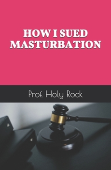 Paperback How I Sued Masturbation Book