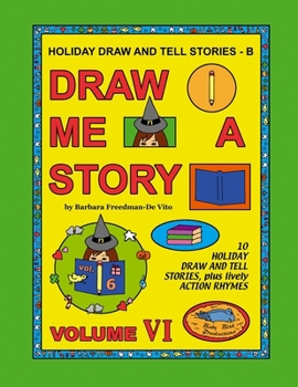 Paperback Holiday Draw and Tell Stories - B: Draw Me a Story Volume VI Book