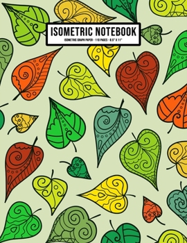 Paperback Leaf Isometric Graph Paper Notebook: Leaf Isometric Graph Paper Notebook Journal - 110 Pages - Large 8.5 x 11 Book