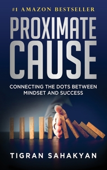 Hardcover Proximate Cause: Connecting the Dots Between Mindset and Success Book