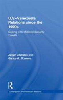 Hardcover U.S.-Venezuela Relations since the 1990s: Coping with Midlevel Security Threats Book