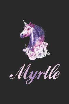 Myrtle: Funny Sayings First Name Personalized Customized Names Gift Birthday Girl Women Notebook Journal