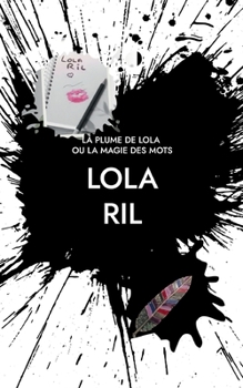 Paperback La Plume de Lola: ou la magie des mots [French] Book