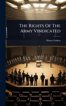 Hardcover The Rights Of The Army Vindicated Book