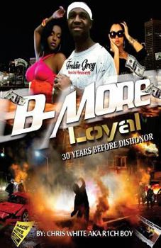Paperback B-More Loyal: 30 Years Before Dishonor Book