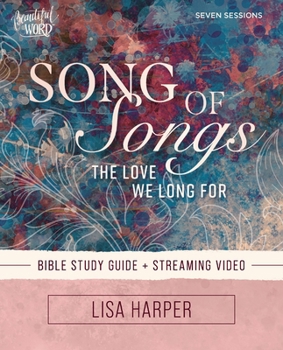 Paperback Song of Songs Bible Study Guide Plus Streaming Video: The Love We Long for Book