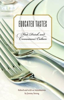 Paperback Educated Tastes: Food, Drink, and Connoisseur Culture Book