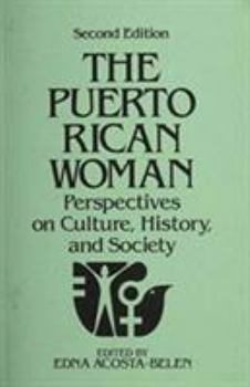 Paperback The Puerto Rican Woman: Perspectives on Culture, History and Society Book