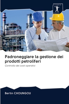 Paperback Padroneggiare la gestione dei prodotti petroliferi [Italian] Book