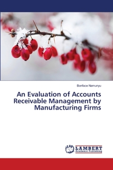 Paperback An Evaluation of Accounts Receivable Management by Manufacturing Firms Book