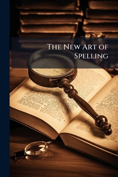 The New Art of Spelling