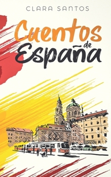 Paperback Cuentos de España: Kurzgeschichten aus Spanien in einfachem Spanisch [Spanish] Book