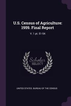 Paperback U.S. Census of Agriculture: 1959. Final Report: V. 1 pt. 51-54 Book