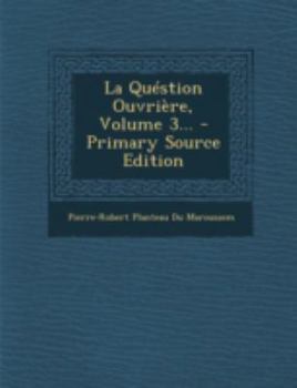 Paperback La Qu?stion Ouvri?re, Volume 3... [French] Book