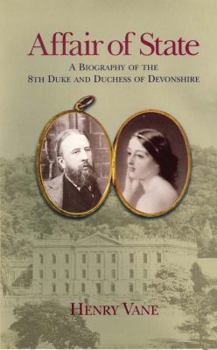 Hardcover Affair of State: A Biography of the 8th Duke and Duchess of Devonshire Book