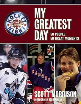 Hardcover Hockey Night in Canada: My Greatest Day: 50 People, 50 Great Moments Book