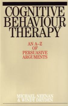 Paperback Cognitive Behaviour Therapy: An A-Z of Persuasive Arguments Book