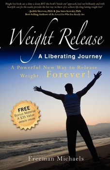 Paperback Weight Release a Liberating Journey: The Powerful New Way to Release Weight Forever Book