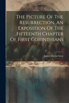 Paperback The Picture Of The Resurrection, An Exposition Of The Fifteenth Chapter Of First Corinthians Book