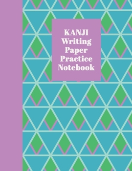 Paperback Kanji Writing Paper Practice Notebook: Blank Genkouyoushi Paper for Japanese Character and Kana Scripts - Cute Turquoise and Purple Geometric Triangle Book