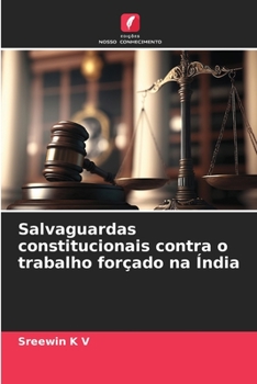 Paperback Salvaguardas constitucionais contra o trabalho forçado na Índia [Portuguese] Book