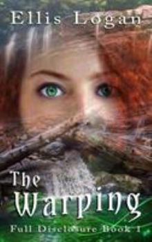 The Warping - Book #1 of the Full Disclosure