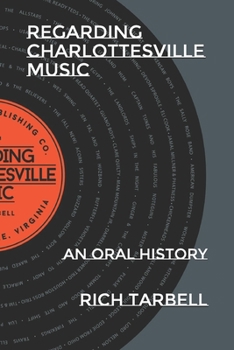 Paperback Regarding Charlottesville Music: An Oral History Book