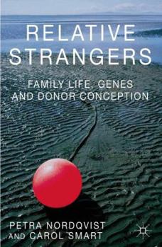 Paperback Relative Strangers: Family Life, Genes and Donor Conception Book