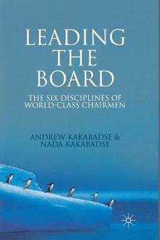 Paperback Leading the Board: The Six Disciplines of World Class Chairmen Book