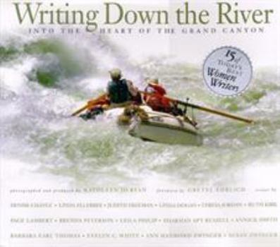 Hardcover Writing Down the River: Into the Heart of the Grand Canyon Book