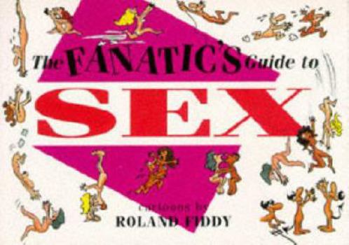 The Fanatic's Guide to Sex - Book  of the Fanatic's Guides