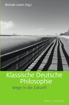 Paperback Klassische Deutsche Philosophie: Wege in Die Zukunft [German] Book