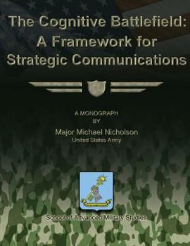 Paperback The Cognitive Battlefield - A Framework for Strategic Communications Book