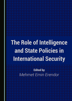 Hardcover The Role of Intelligence and State Policies in International Security Book