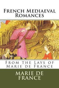 Paperback French Mediaeval Romances: From the Lays of Marie de France Book